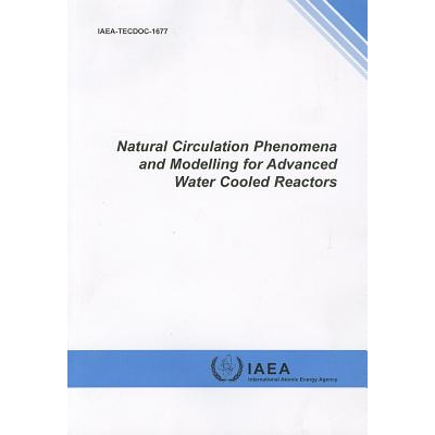 预订 Natural Circulation Phenomena and Modelling for Advanced Water Cooled Reactors: 9789201274106