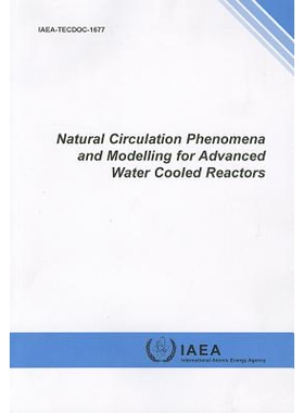 预订 Natural Circulation Phenomena and Modelling for Advanced Water Cooled Reactors: 9789201274106