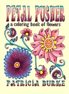预订 Petal Pusher: a Coloring Book of Flowers: 9780997595949
