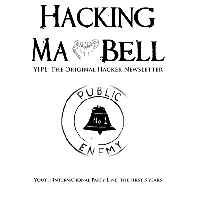 预订 Hacking Ma Bell: The First Hacker Newsletter - Youth International Party Line, The First Three Years: 9780984284412