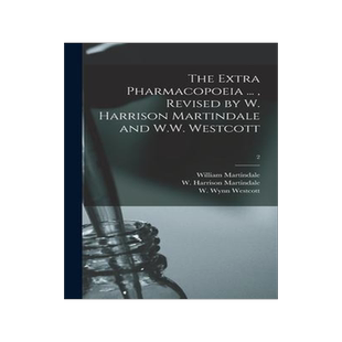 [预订]The Extra Pharmacopoeia ..., Revised by W. Harrison Martindale and W.W. Westcott; 2 9781013746840