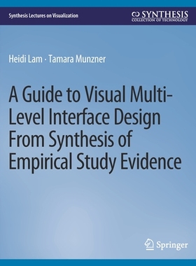 预订 A Guide to Visual Multi-Level Interface Design from Synthesis of Empirical Study Evidence
