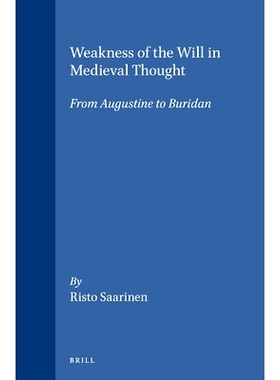 预订 Weakness of the Will in Medieval Thought: From Augustine to Buridan 中世纪思想中遗嘱的弱点：从奥古斯丁到布里丹: 978