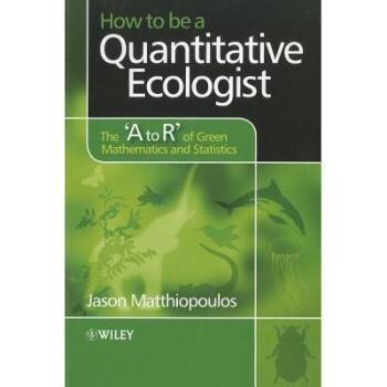 预订 How to Be a Quantitative Ecologist - the ’a to R’ of Green Mathematics and Statistics 如何成为定量生态学家:从A到R