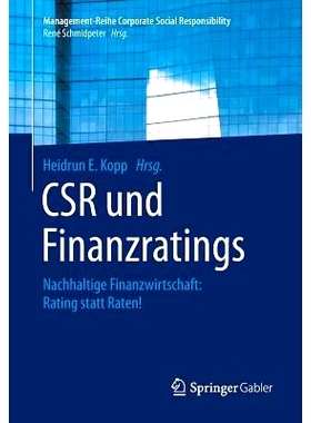 预订 CSR und Finanzratings: Nachhaltige Finanzwirtschaft: Rating statt Raten!: 9783662474600