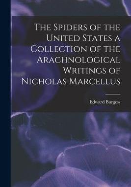 [预订]The Spiders of the United States a Collection of the Arachnological Writings of Nicholas Marcellus 9781017561241