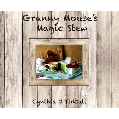 预订 Granny Mouse’s Magic Stew: 9781733893800