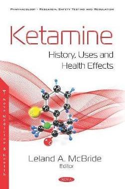 [预订]Ketamine: History, Uses and Health Effects 9781536167313