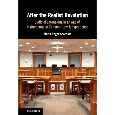 预订 After the Realist Revolution: Judicial Lawmaking in an Age of Instrumentalist Common Law Jurisprudence 现实主义*之