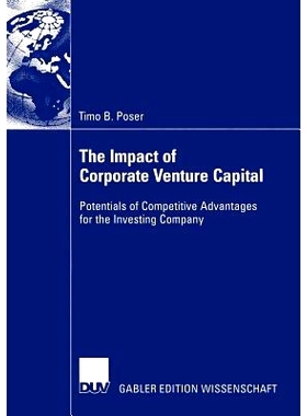 预订 The Impact of Corporate Venture Capital: Potentials of Competitive Advantages for the Investing Company