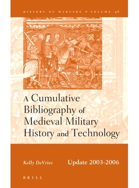 预订 A Cumulative Bibliography of Medieval Military History and Technology, Update 2003-2006 中世纪军事历史与技术累计书