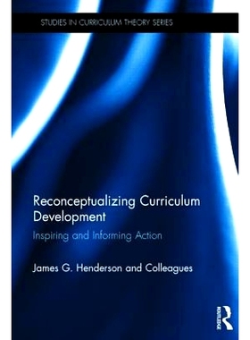预订 Reconceptualizing Curriculum Development: Inspiring and Informing Action: 9781138809444