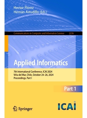 预订 Applied Informatics: 7th International Conference, ICAI 2024, Viña del Mar, Chile, October 24–26, 2024, Proceedin