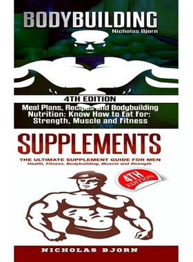 预订 Bodybuilding & Supplements: Bodybuilding: Meal Plans, Recipes and Bodybuilding Nutrition & Supplements: The Ultimat