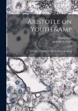 [预订]Aristotle on Youth & old age, Life & Death and Respiration 9781017465419