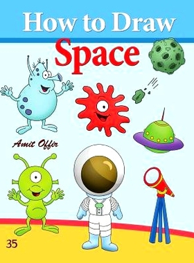预订 How to Draw Space: How to Draw Monsters, Spaceships, Aliens and Other Space Drawings: 9781494739331