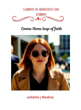预订 A Journey of Authenticity and Stardom: Emma Stone leap of faith: 9798336443578