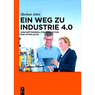 预订 Ein Weg zu Industrie 4.0: Geschäftsmodell für Produktion und After Sales: 9783110449518