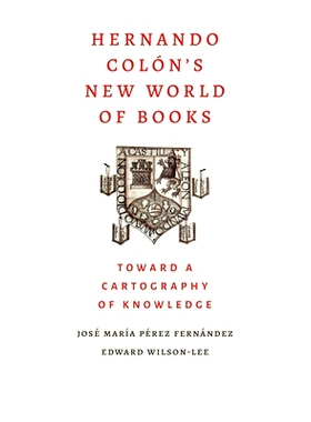 预订 Hernando Colon`s New World of Books - Toward a Cartography of Knowledge: Toward a Cartography of Knowledge 赫尔南多