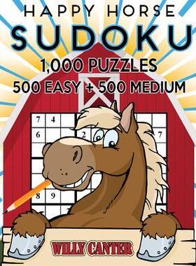 [预订]Happy Horse Sudoku 1,000 Puzzles, 500 Easy and 500 Medium: Take Your Sudoku Playing To The Next Leve 9781539706816
