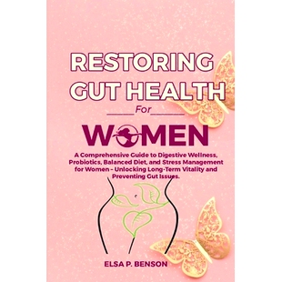 预订 Restoring Gut Health for Women: A Comprehensive Guide to Digestive Wellness, Probiotics, Balanced Diet, and Stress