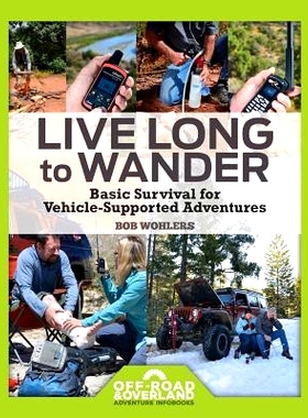 预订 Live Long to Wander: Basic Survival for Vehicle-Supported Adventures: 9781975962883