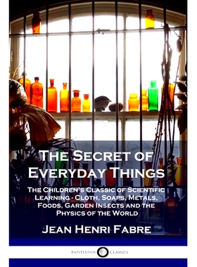 预订 The Secret of Everyday Things: The Children's Classic of Scientific Learning - Cloth, Soaps, Metals, Foods, Garden