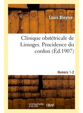 预订 Clinique obstétricale de Limoges. Procidence du cordon. Numéros 1-2 利摩日产科诊所。绳索的方便性。数字 1-2: 97820