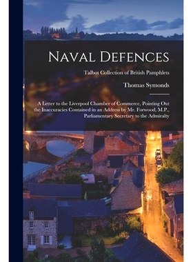 预订 Naval Defences: a Letter to the Liverpool Chamber of Commerce, Pointing out the Inaccuracies Contained in an Addres