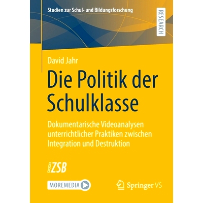 预订 Die Politik Der Schulklasse: Dokumentarische Videoanalysen Unterrichtlicher Praktiken Zwischen Integration Und Dest