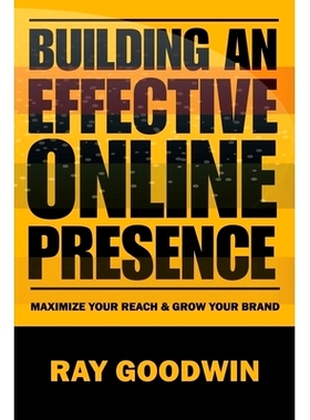 预订 Building an Effective Online Presence: Maximize your reach and grow your brand: 9798852495297