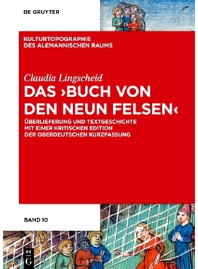 预订 Das Buch von den Neun Felsen: Überlieferung und Textgeschichte mit einer kritischen Edition der oberdeutschen Kurz