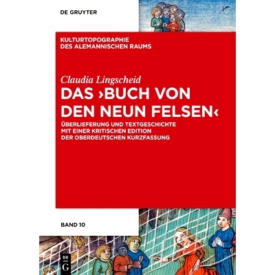 预订 Das Buch von den Neun Felsen: Überlieferung und Textgeschichte mit einer kritischen Edition der oberdeutschen Kurz