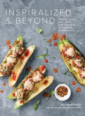 预订 Inspiralized and Beyond: Spiralize, Chop, Rice, and MASH Your Vegetables Into Creative, Craveable Meals灵感与*：