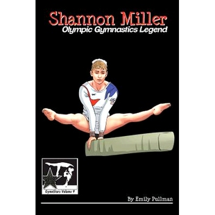 预订 Shannon Miller: Olympic Gymnastics Legend: GymnStars Volume 6: 9781938438912