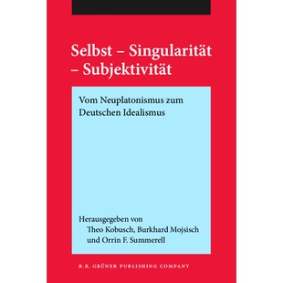 预订 Selbst – Singularität – Subjektivität. Vom Neuplatonismus zum Deutschen Idealismus.: 9789060324677