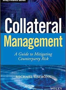 【预售】Collateral Management - A Guide To Mitigating Counterparty Risk
