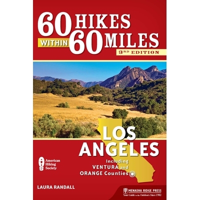预订 60 Hikes Within 60 Miles: Los Angeles: Including Ventura and Orange Counties 60英里内60次徒步旅行：洛杉矶：包括文图
