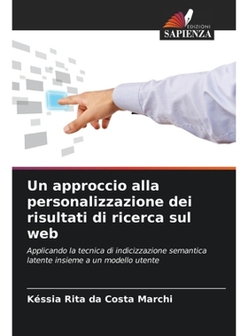 预订 Un approccio alla personalizzazione dei risultati di ricerca sul web: Applicando la tecnica di indicizzazione seman
