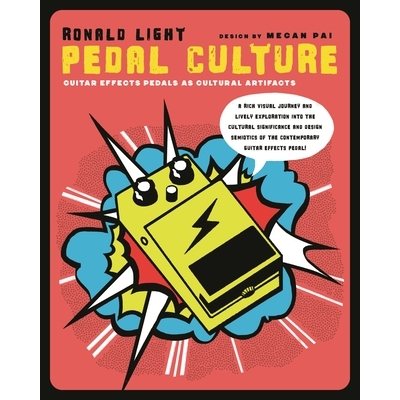 Guitar Effects Pedals as Cultural Artifa