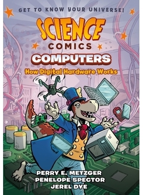 预订 Science Comics: Computers: How Digital Hardware Works: 9781626727656