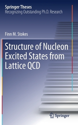 【预订】Structure of Nucleon Excited States from Lattice QCD