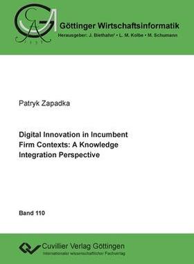 [预订]Digital Innovation in Incumbent Firm Contexts: A Knowledge Integration Perspective 9783736974630