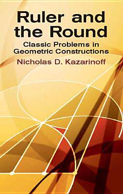 【预订】Ruler and the Round: Classic Problems in Geometric Constructions