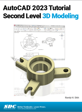 【预订】AutoCAD 2023 Tutorial Second Level 3D Modeling 9781630575052