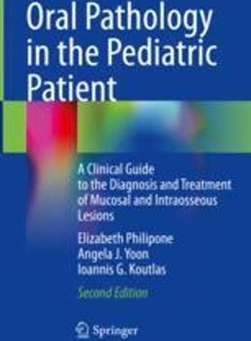[预订]Oral Pathology in the Pediatric Patient: A Clinical Guide to the Diagnosis and Treatment of Mucosal  9783031308994