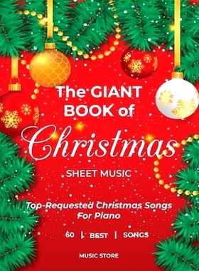 预订 The Giant Book Of Christmas Sheet Music Top-Requested Christmas Songs For Piano 60 Best Songs