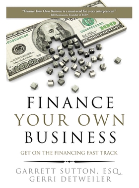 预订 Finance Your Own Business: Get on the Financing Fast Track 为您自己的企业筹集资金：走上快速融资通道: 9781944194017