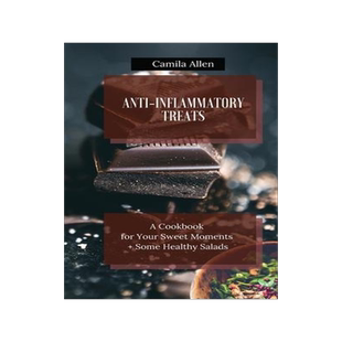 [预订]Anti-Inflammatory Treats: A Cookbook for Your Sweet Moments + Some Healthy Salads 9781801456357