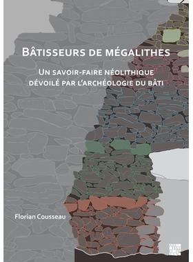 预订 Batisseurs de Megalithes: Un Savoir-Faire Neolithique Devoile Par l’Archeologie Du Bati 《梅加里西的艺术》:一种艺